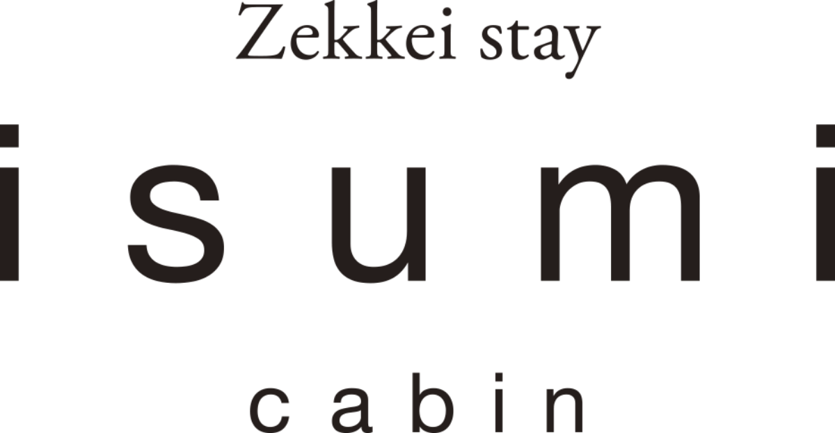 zekkei stay ISUMI cabin